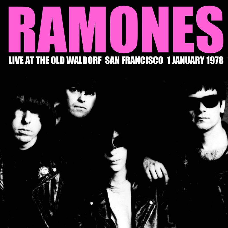 The Ramones - Live At The Old Waldorf, San Francisco  1 January 1978 (Remastered Live Version) (Album, TAJ, 2014) FLAC
