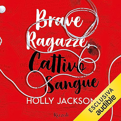 Holly Jackson - Brave ragazze, cattivo sangue꞉ Come uccidono le brave ragazze 2 (2023) (mp3 - 128 kbps)