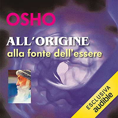 Osho - All'origine꞉ Alla fonte dell'essere (2023) (mp3 - 128 kbps)