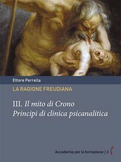 Ettore Perrella - La ragione freudiana III. Il mito di Crono (2023)