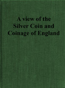 La Biblioteca Numismática de Sol Mar - Página 2 A-view-of-the-Silver-Coin-and-Coinage-of-England