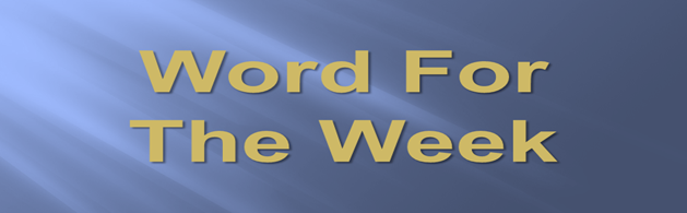 Word for the Week