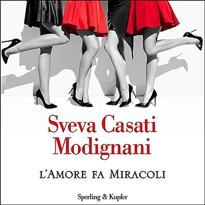 Sveva Casati Modignani - L'amore fa miracoli (2021) (mp3 - 128 kbps)