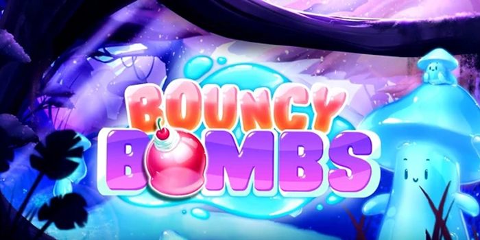 Panduan Lengkap Bermain Slot Bouncy Bombs Untuk Pemula