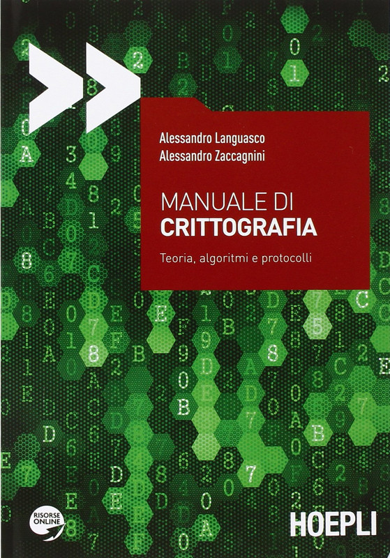 Alessandro Languasco, Alessandro Zaccagnini - Manuale di crittografia. Teoria, algoritmi e protocolli (2020)