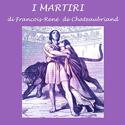 Francois Réné Chateaubriand - I martiri (2023) (mp3 - 128 kbps)