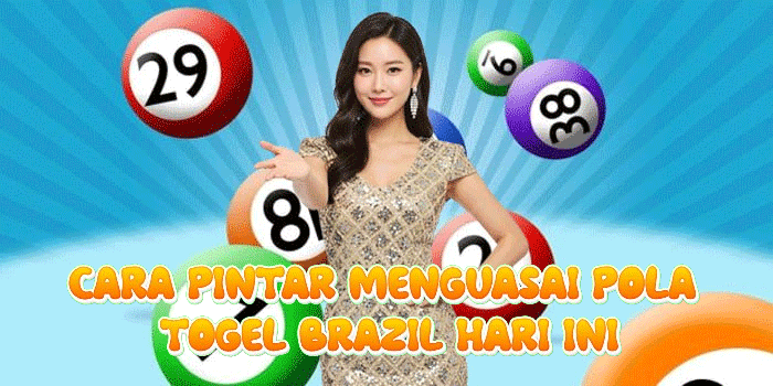 Cara Pintar Menguasai Pola Togel Brazil Hari Ini