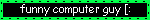 funny computer guy