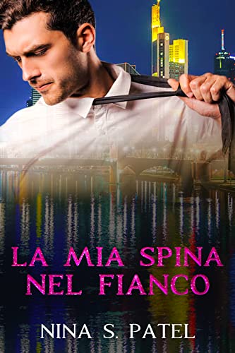 Nina S. Patel - La mia spina nel fianco (2021)