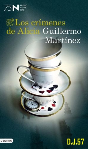 1 - Los crímenes de Alicia (Premio Nadal 2019) - Guillermo Martínez