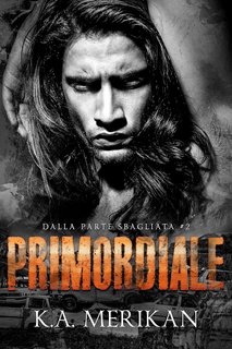 K.A. Merikan - Dalla Parte Sbagliata Vol. 2. Primordiale (2023)