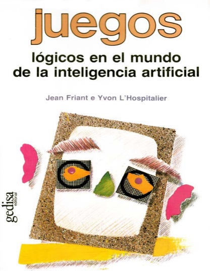 Juegos lógicos en el mundo de la inteligencia artificial - Jean Friant y Yvon L'Hospitalier (PDF + Epub) [VS]