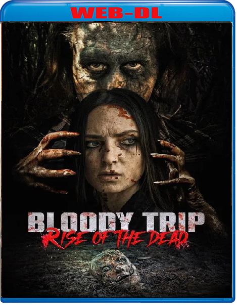 Bloody Trip Rise of the Dead (2025) mkv FullHD 1080p WEBDL ITA ENG Sub