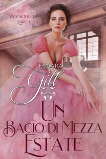 Tamara Gill - Violaciocche Vol. 1. Un Bacio di Mezza Estate (2024)