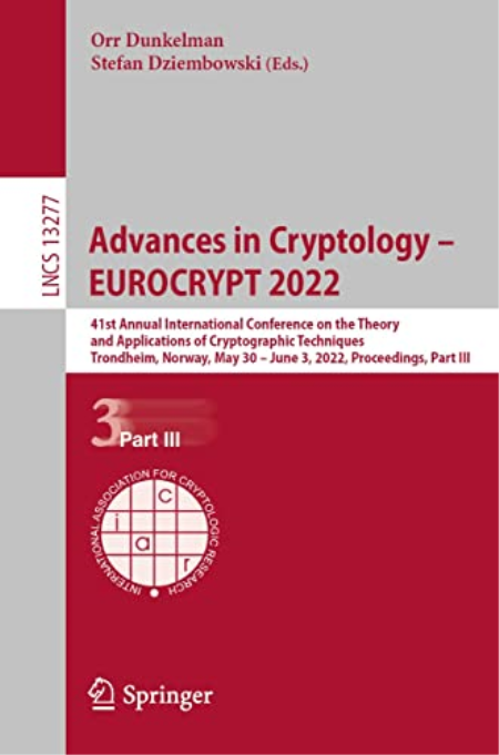 Advances in Cryptology – EUROCRYPT 2022: 41st Annual International Conference on the Theory and Applications Part III