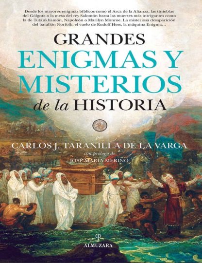 Grandes enigmas y misterios de la Historia - Carlos Javier Taranilla de la Varga (PDF + Epub) [VS]