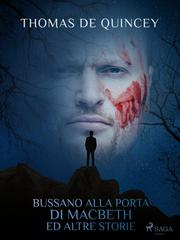 Thomas de Quincey – Bussano alla porta di Macbeth ed altre storie (2021)
