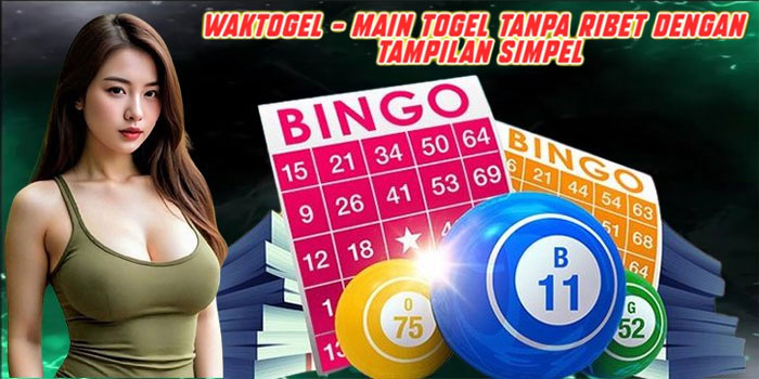 WAKTOGEL - Main Togel Tanpa Ribet Dengan Tampilan Simpel