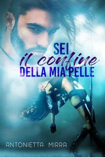 Antonietta Mirra - Serie Pelle Vol. 1. Sei il confine della mia pelle (2024)
