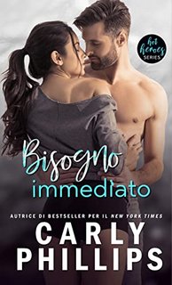 Carly Phillips - Bisogno immediato (Eroi focosi Vol. 3) (2022)