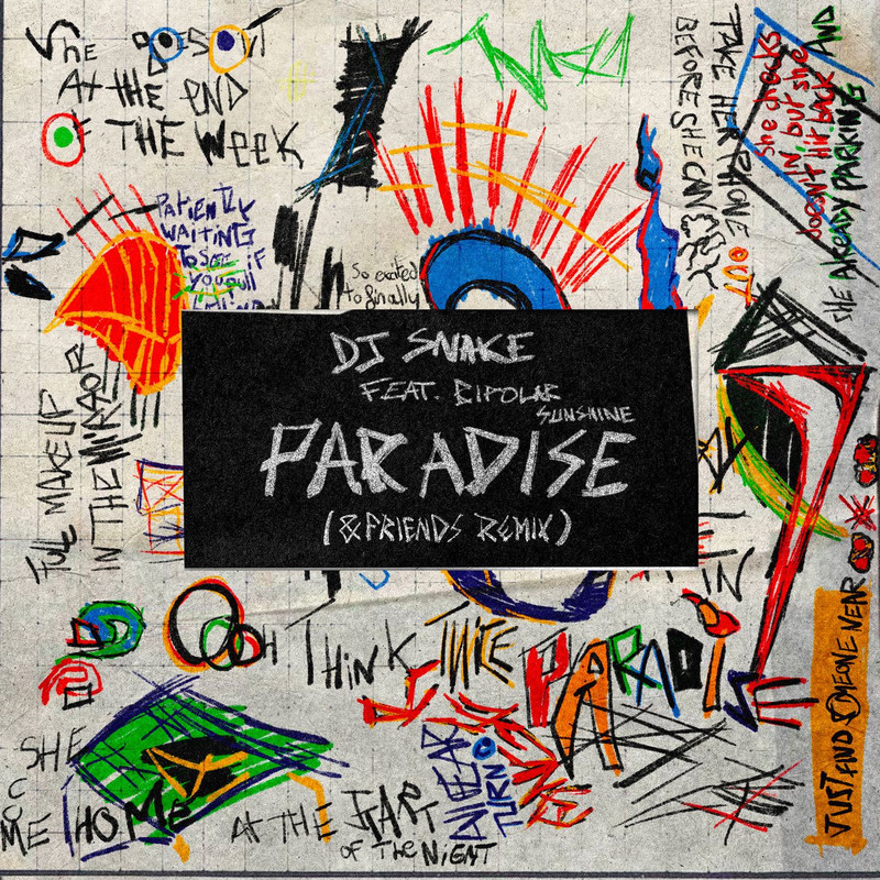 DJ Snake, Bipolar Sunshine – Paradise (&friends Extended Remix)