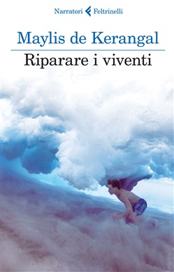 Maylis De Kerangal - Riparare i viventi (2015)