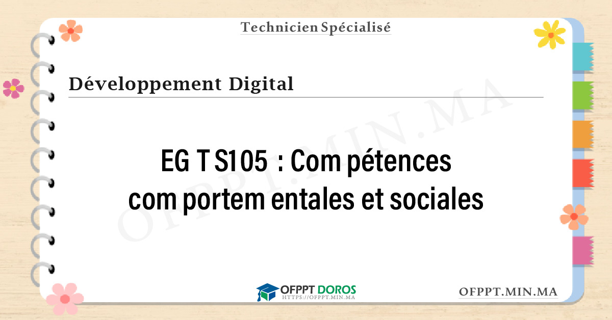 Sommaire détaillé du cours Compétences comportementales et sociales EGTS105 OFPPT - Structure du module