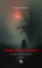 Sergio Barsant – Requiem Aeternam. Antologia di Storie di Vampiri (2026)