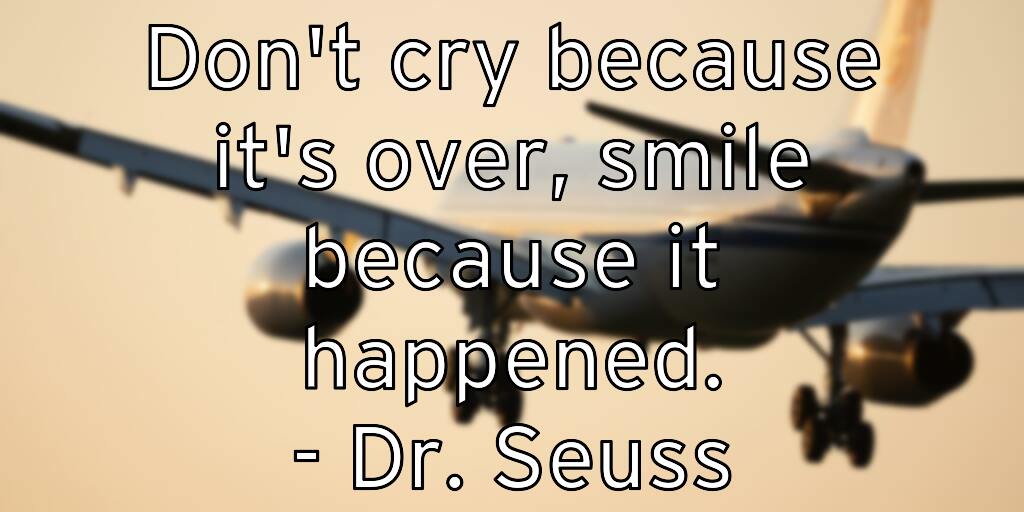 don-t-cry-because-it-s-over-smile-because-it-happened-dr-seuss