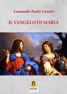 Leonardo Paolo Lovari - Il Vangelo di Maria (2024)