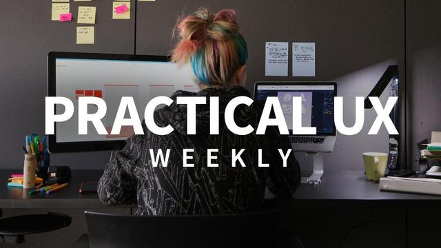 Practical UX Weekly (2019) Practical UX Weekly (2019)