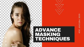 Adobe Photoshop 2020 Advance masking techniques Adobe Photoshop 2020 Advance masking techniques