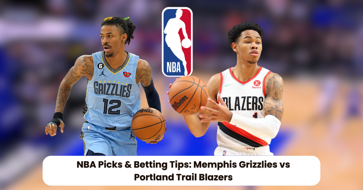 Memphis Grizzlies vs Trail Blazers Predictions &amp; Betting Tips 
