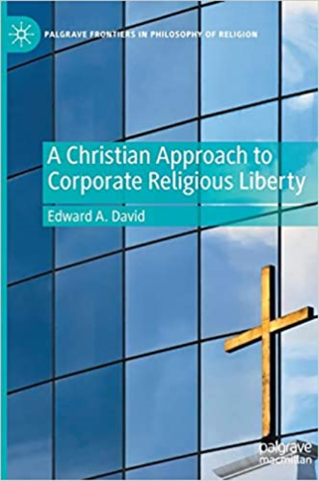 A Christian Approach to Corporate Religious Liberty