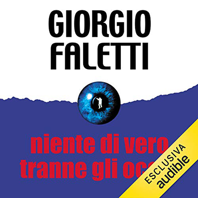 Giorgio Faletti - Niente di vero tranne gli occhi (2016) (mp3 - 128 kbps)