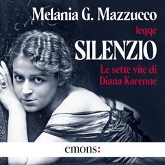 Melania G. Mazzucco – Silenzio꞉ Le sette vite di Diana Karenne (2025) (mp3 – 128 kbps)