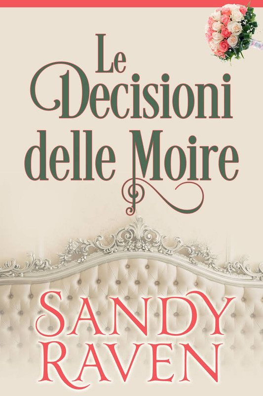 Sandy Raven - Le cronache dei Caversham - Le decisioni delle Moire (2016)