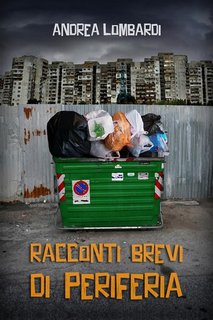 Andrea Lombardi - Racconti brevi di periferia (2023)