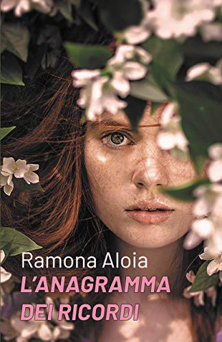 Ramona Aloia – L’anagramma dei ricordi (2021)