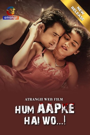 Hum Aapke Hai Wo (2024) Hindi Atrangii Short Films | 1080p | 720p | 480p | WEB-DL | Download | Watch Online