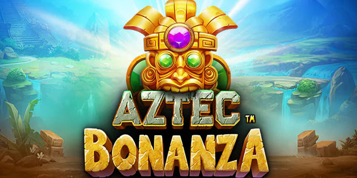 Trik Ampuh Slot Aztec Bonanza Dengan Pola Gacor