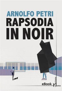 Arnolfo Petri - Rapsodia in noir (2022)