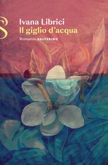 Ivana Librici – Il giglio d’acqua (2023)