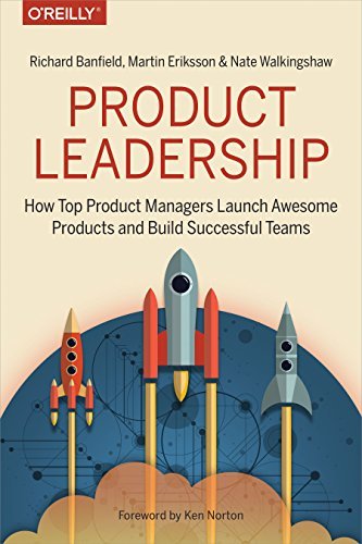 Product Leadership How Top Product Managers Launch Awesome Products and Build Successful Teams (PDF) Product Leadership How Top Product Managers Launch Awesome Products and Build Successful Teams (PDF)