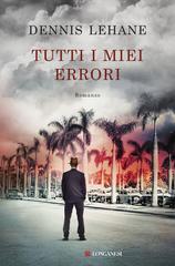 Dennis Lehane – Tutti i miei errori (2019)