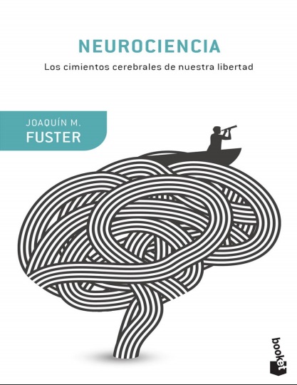 Neurociencia: Los cimientos cerebrales de nuestra libertad - Joaquín Fuster (PDF + Epub) [VS]