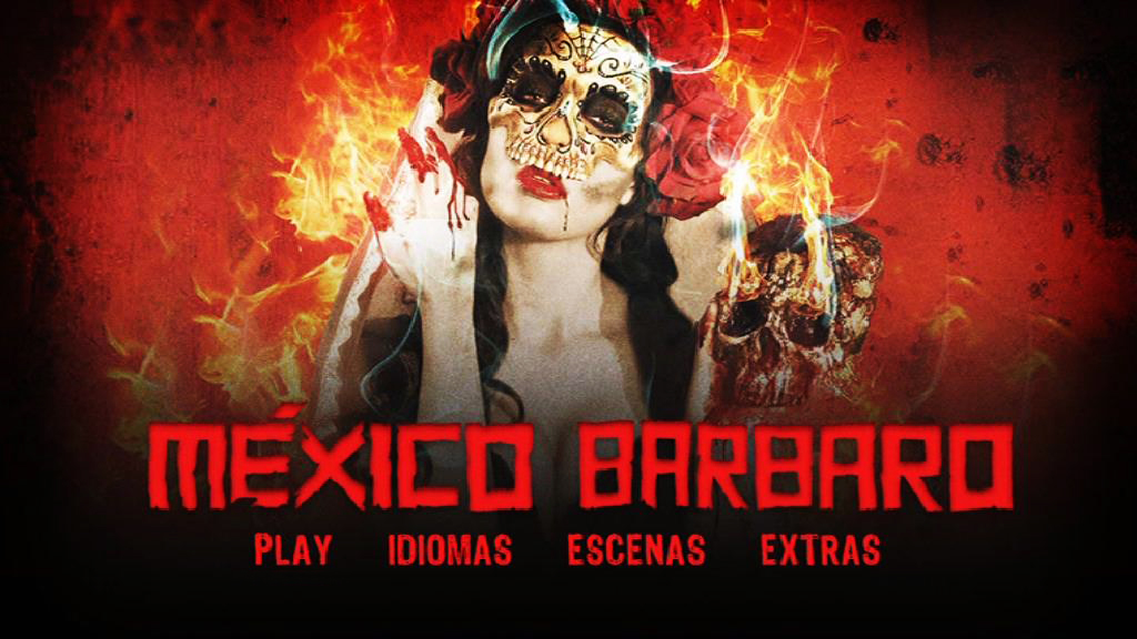 MEXICO BARBARO MENU - México bárbaro [2014] [Terror, fantástico] [DVD9] [PAL] [Leng. Español] [Subt. English]