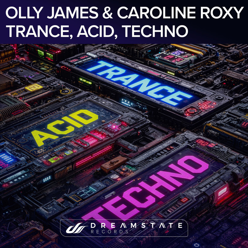 Olly James, Caroline Roxy - Trance, Acid, Techno (Extended Mix)