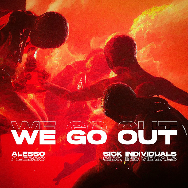 Alesso & Sick Individuals — We Go Out (Extended Mix)