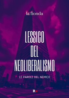 AA.VV. - Lessico del neoliberalismo. Le parole del nemico (2024)